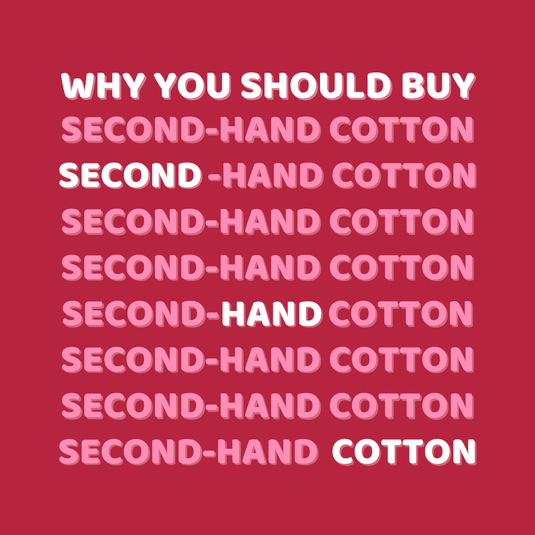 Why You Should Buy Second-Hand Cotton - Secondly